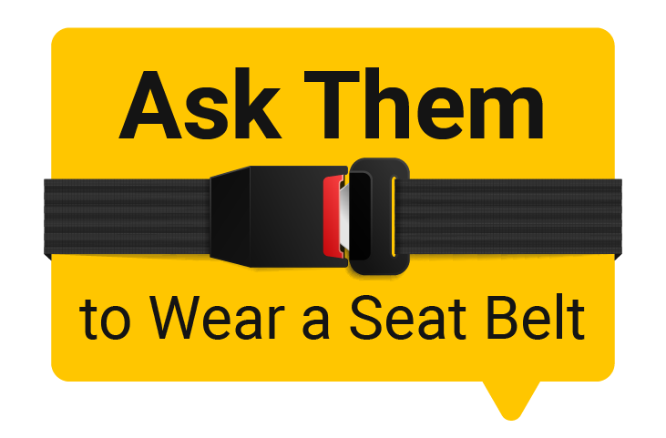 Ask them to wear a seat belt graphic
